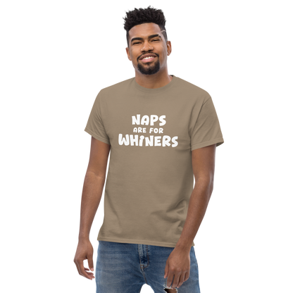 "Naps Are For Whiners" printed on a brown savana unisex classic tee worn by a male