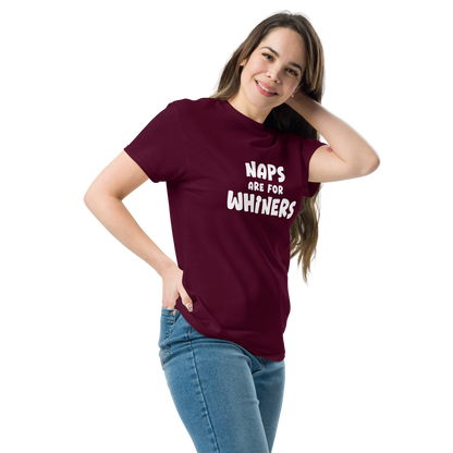 "Naps Are For Whiners" printed on a maroon unisex classic tee worn by a female