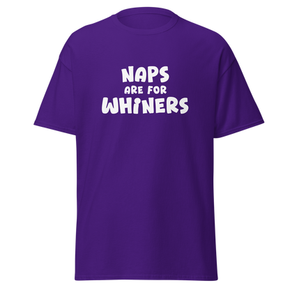 "Naps Are For Whiners" printed on a purple on an invisible body