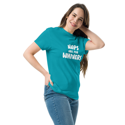 "Naps Are For Whiners" printed on a tropical blue unisex classic tee worn by a female
