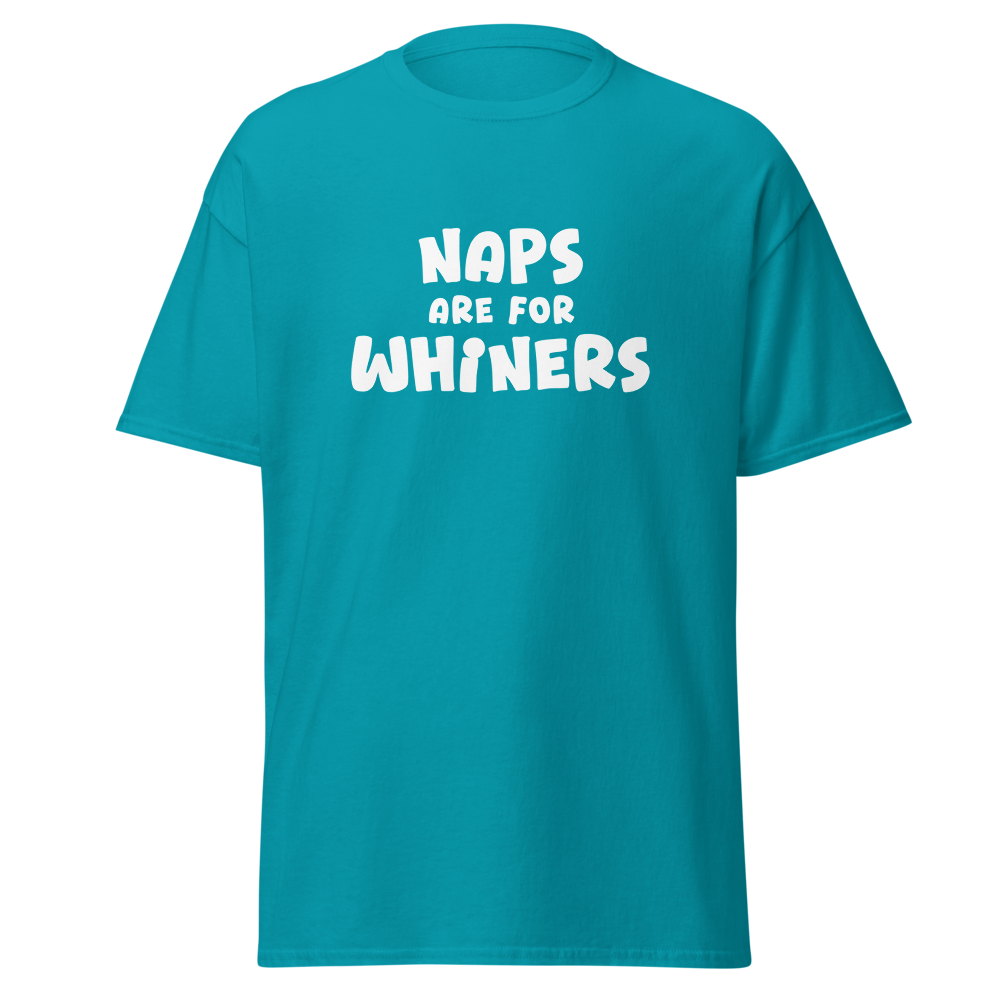 "Naps Are For Whiners" printed on a tropical blue on an invisible body