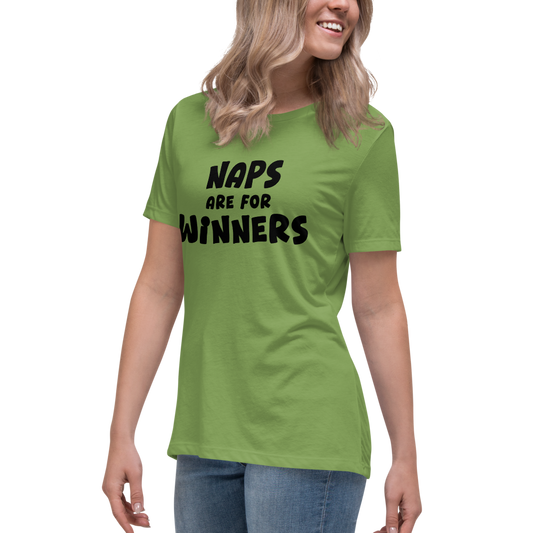 "Naps Are For Winners" printed on a leaf women's relaxed t-shirt worn by a female