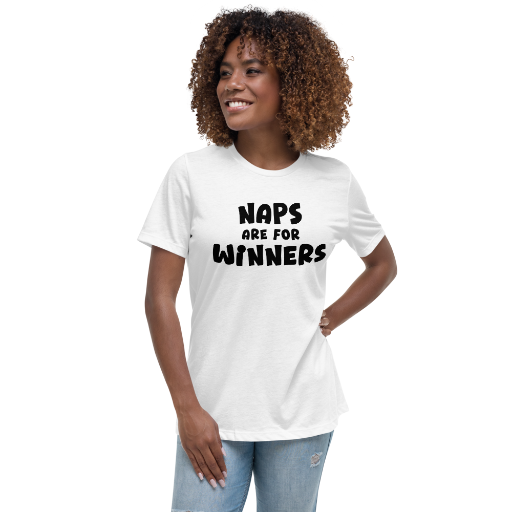 "Naps Are For Winners" printed on a white women's relaxed t-shirt worn by a female