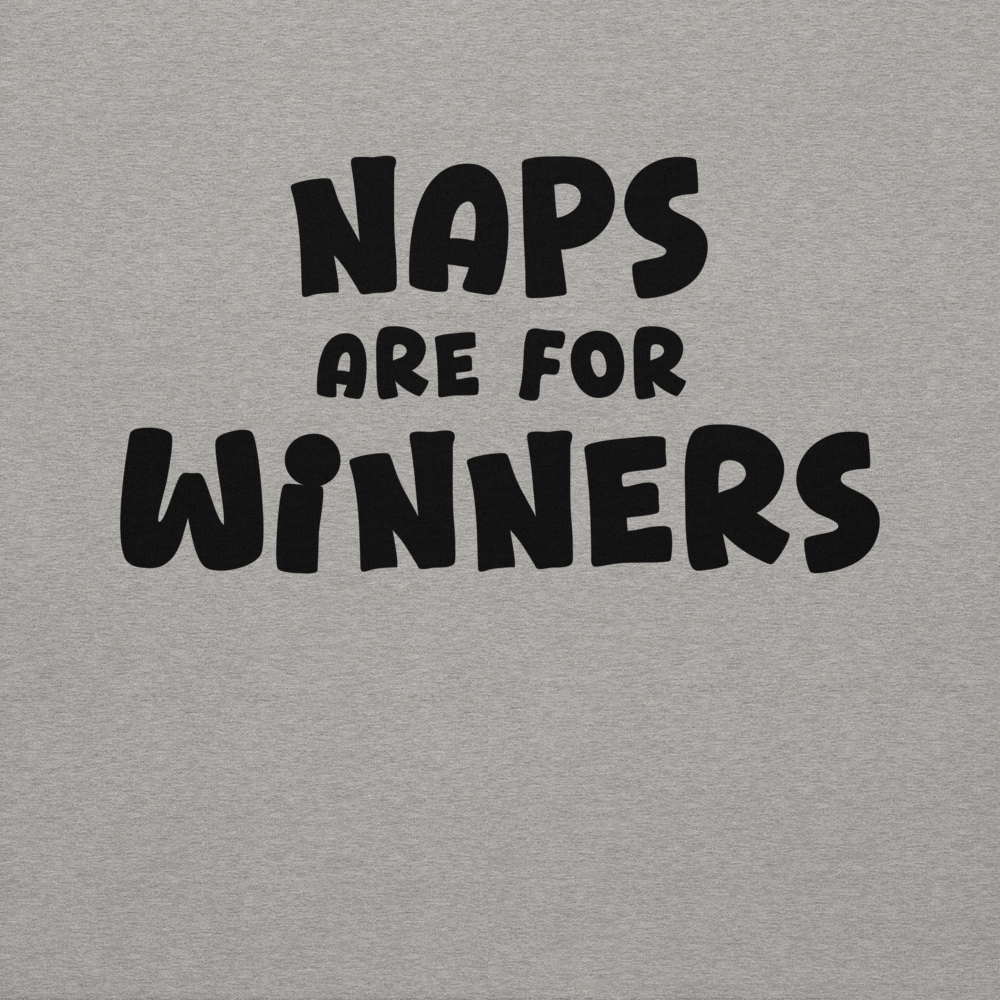 "Naps Are For Winners" printed on a carbon grey background