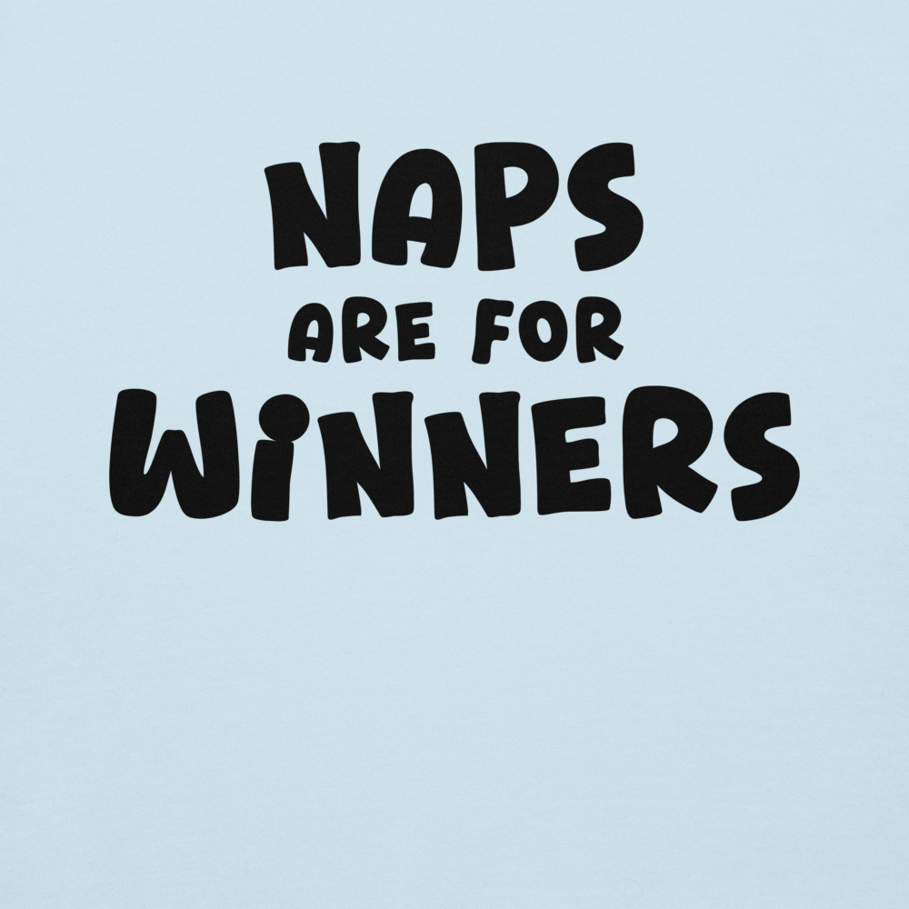 "Naps Are For Winners" printed on a sky blue background