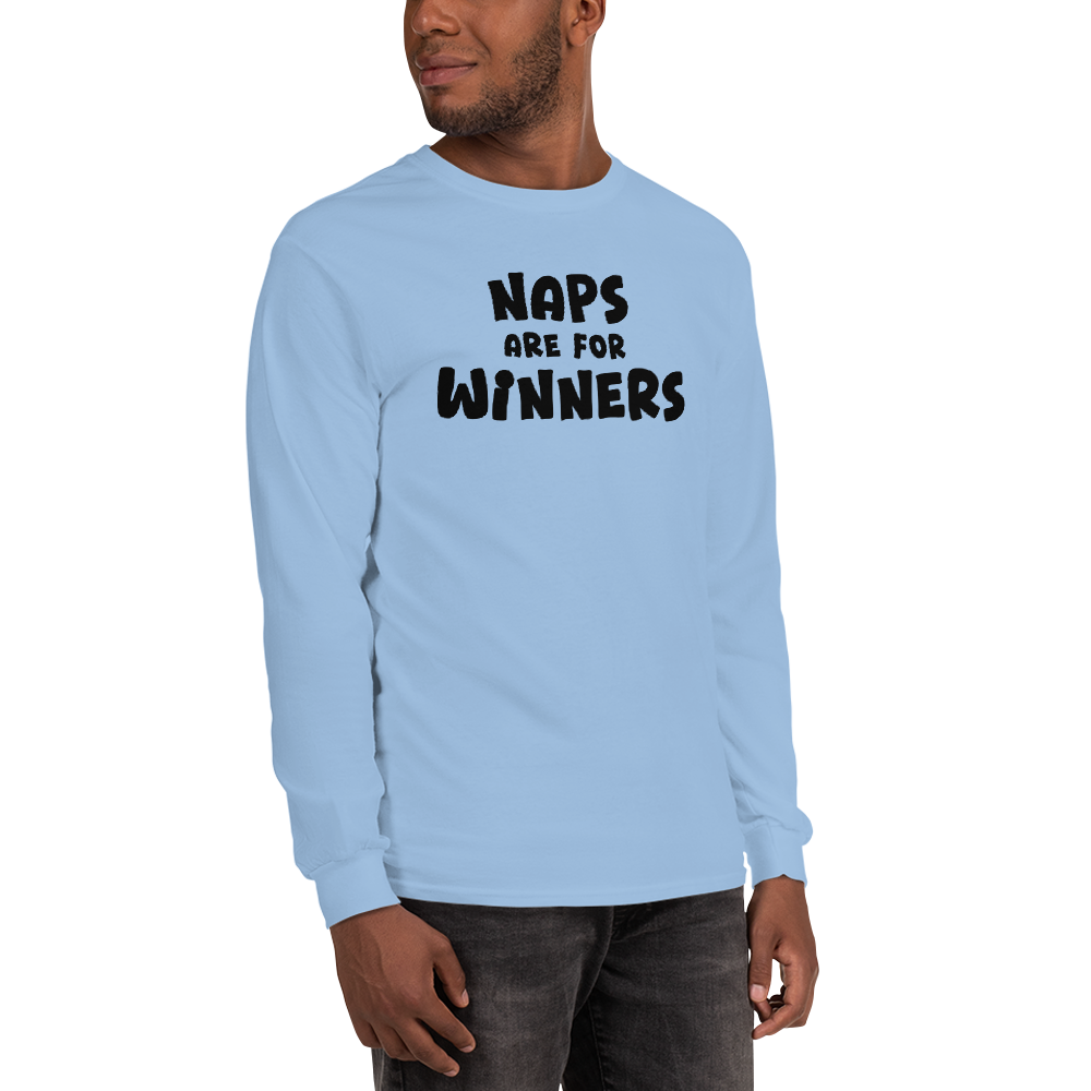 "Naps Are For Winners" printed on a light blue men's long sleeve shirt worn by a male
