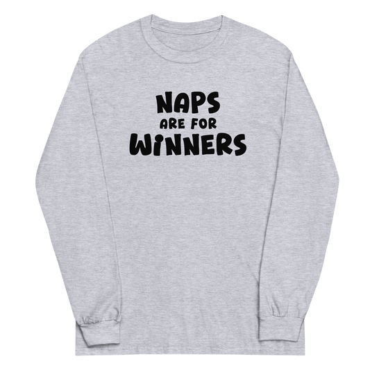 "Naps Are For Winners" printed on a sport grey men's long sleeve shirt laying on a flat surface