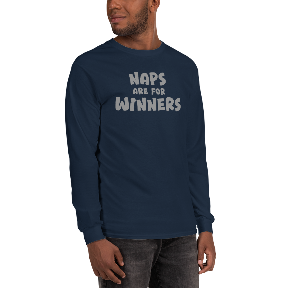 "Naps Are For Winners" printed on a navy men's long sleeve shirt worn by a male