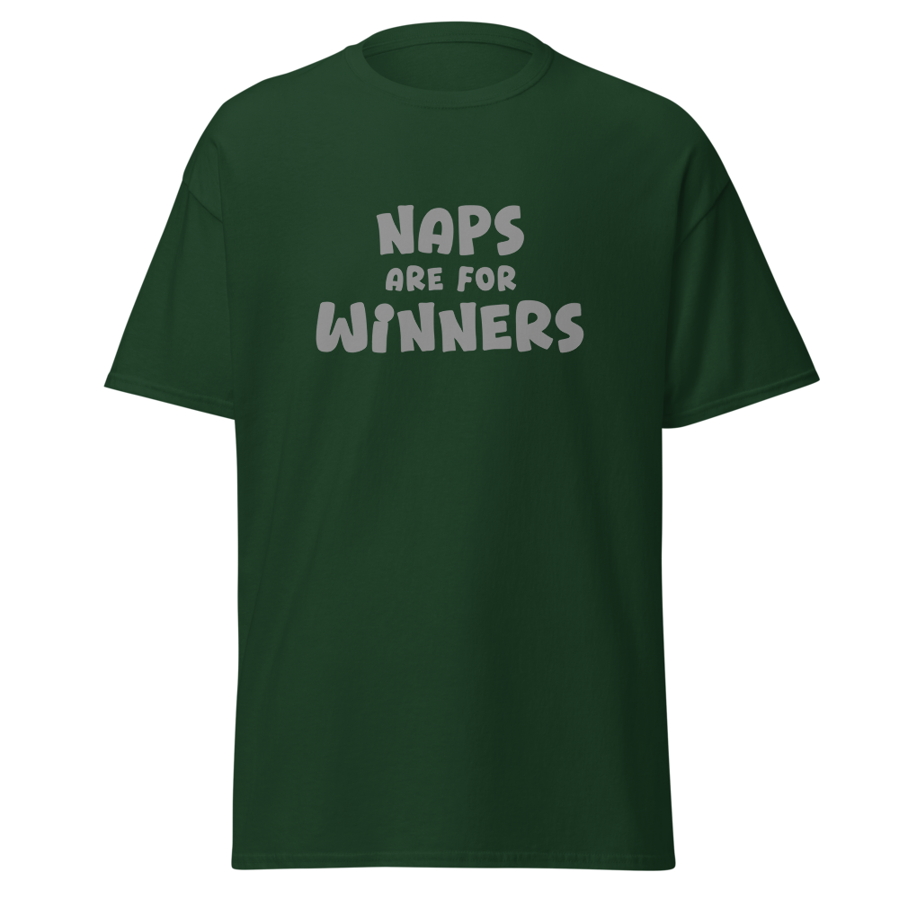 "Naps Are For Winners" printed on a forest green on an invisible body