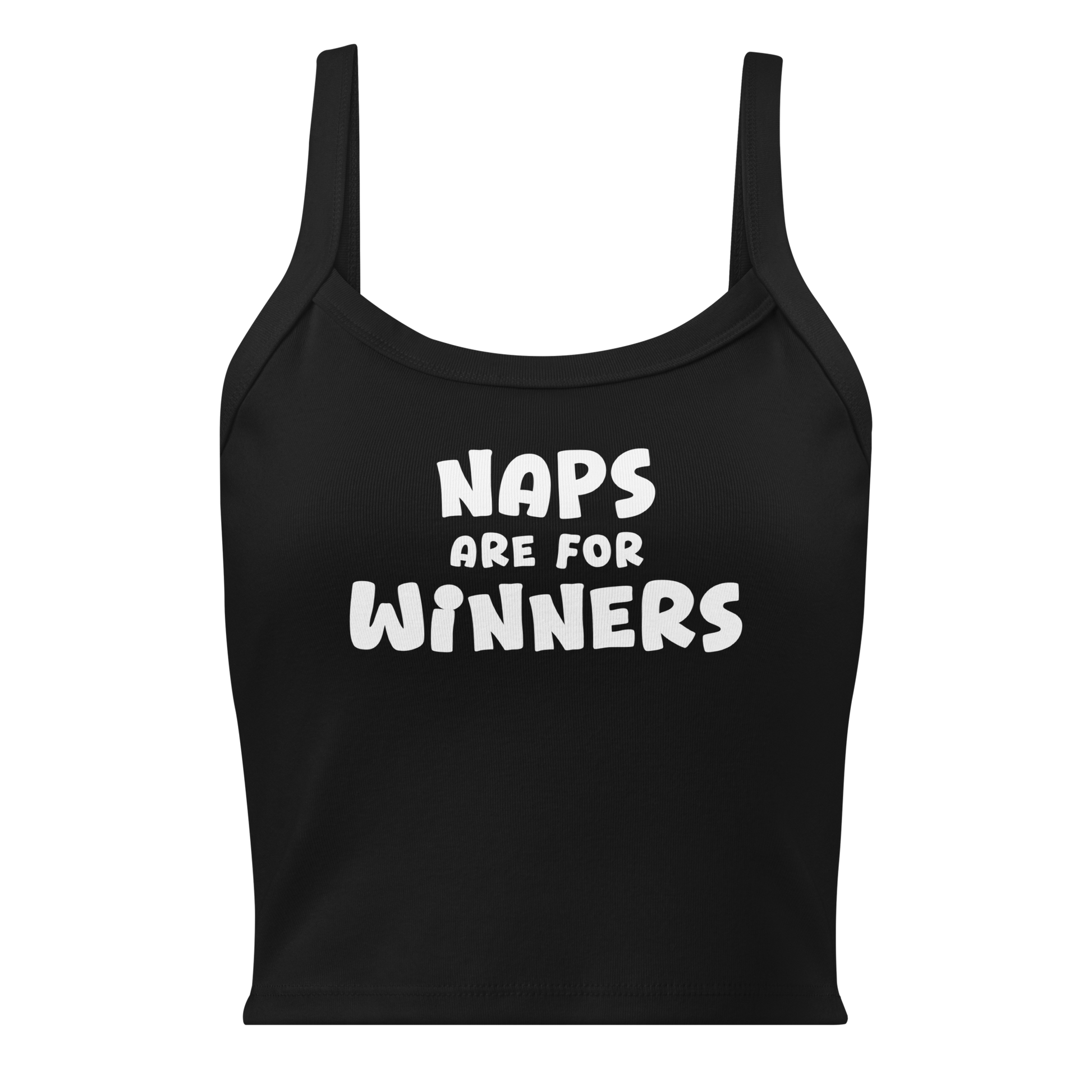 "Naps Are For Winners" printed on a solid black blend women's micro-rib tanktop laying on a flat surface