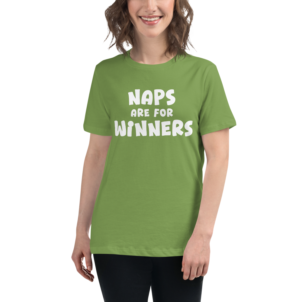 "Naps Are For Winners" printed on a leaf women's relaxed t-shirt worn by a female