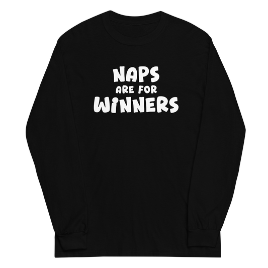 "Naps Are For Winners" printed on a black men's long sleeve shirt laying on a flat surface