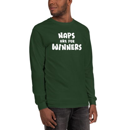 "Naps Are For Winners" printed on a forest green men's long sleeve shirt worn by a male