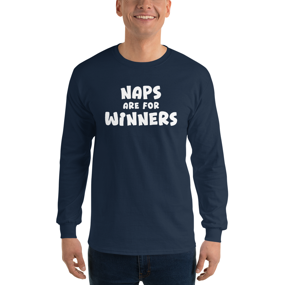 "Naps Are For Winners" printed on a navy men's long sleeve shirt worn by a male