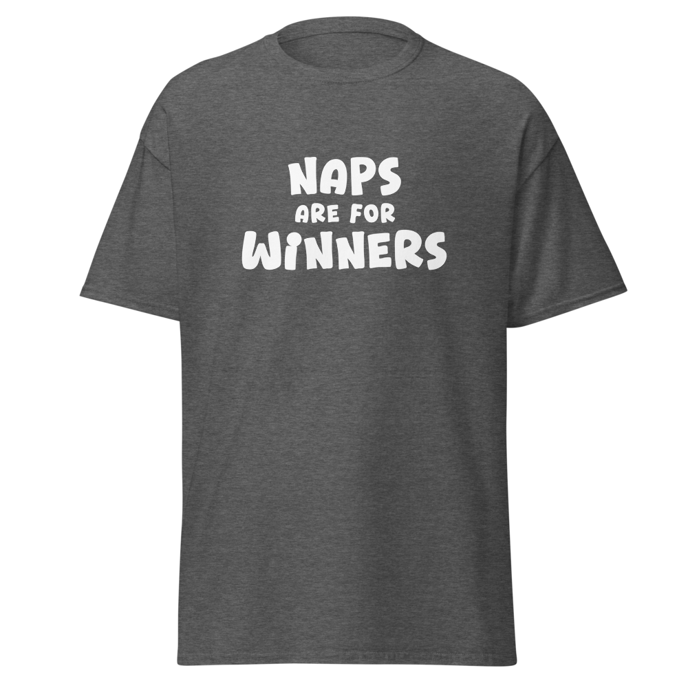 "Naps Are For Winners" printed on a dark heather on an invisible body