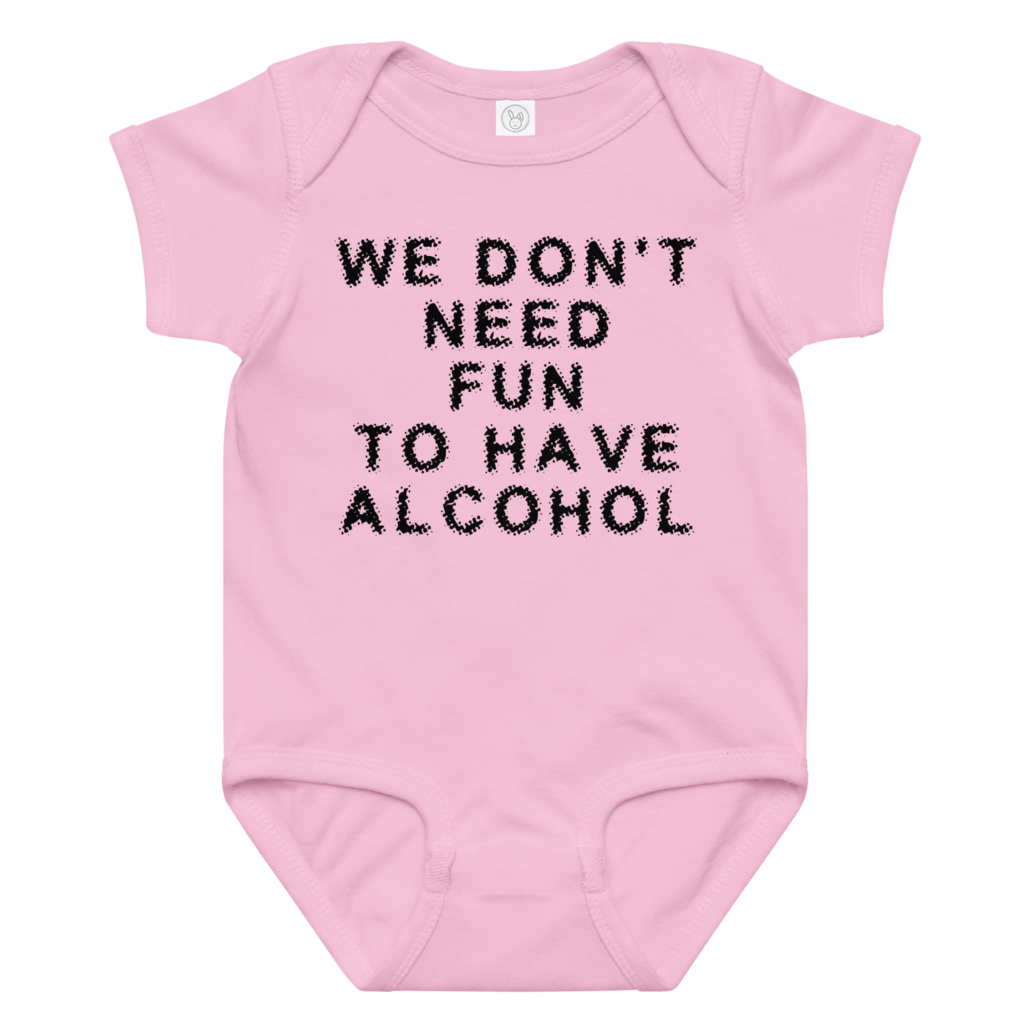 "We don’t need fun to have alcohol" printed on a pink baby jersey bodysuit laying on a flat surface amongst other clothes