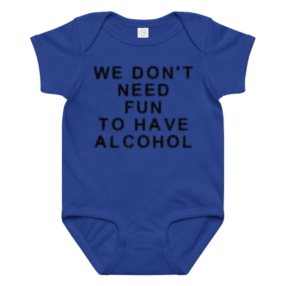 "We don’t need fun to have alcohol" printed on a royal baby jersey bodysuit laying on a flat surface amongst other clothes