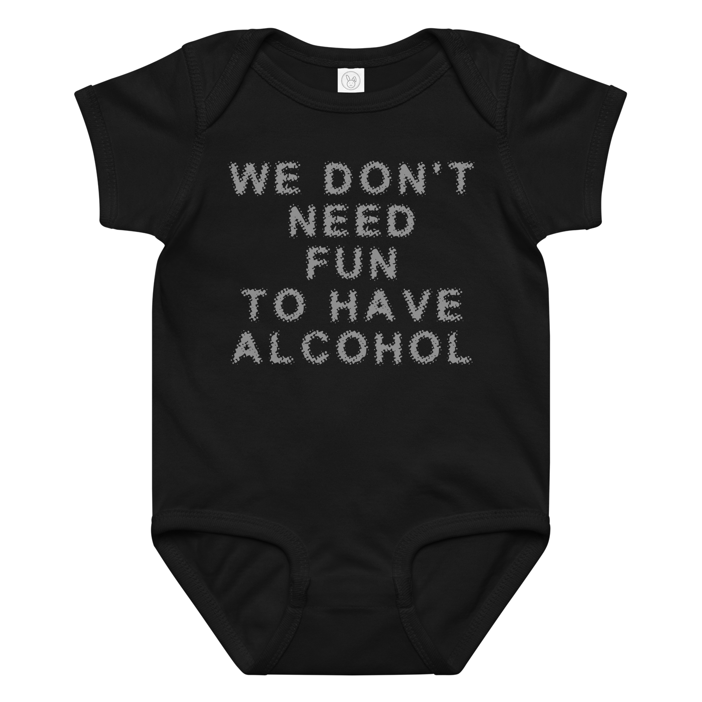 "We don’t need fun to have alcohol" printed on a black baby jersey bodysuit laying on a flat surface amongst other clothes