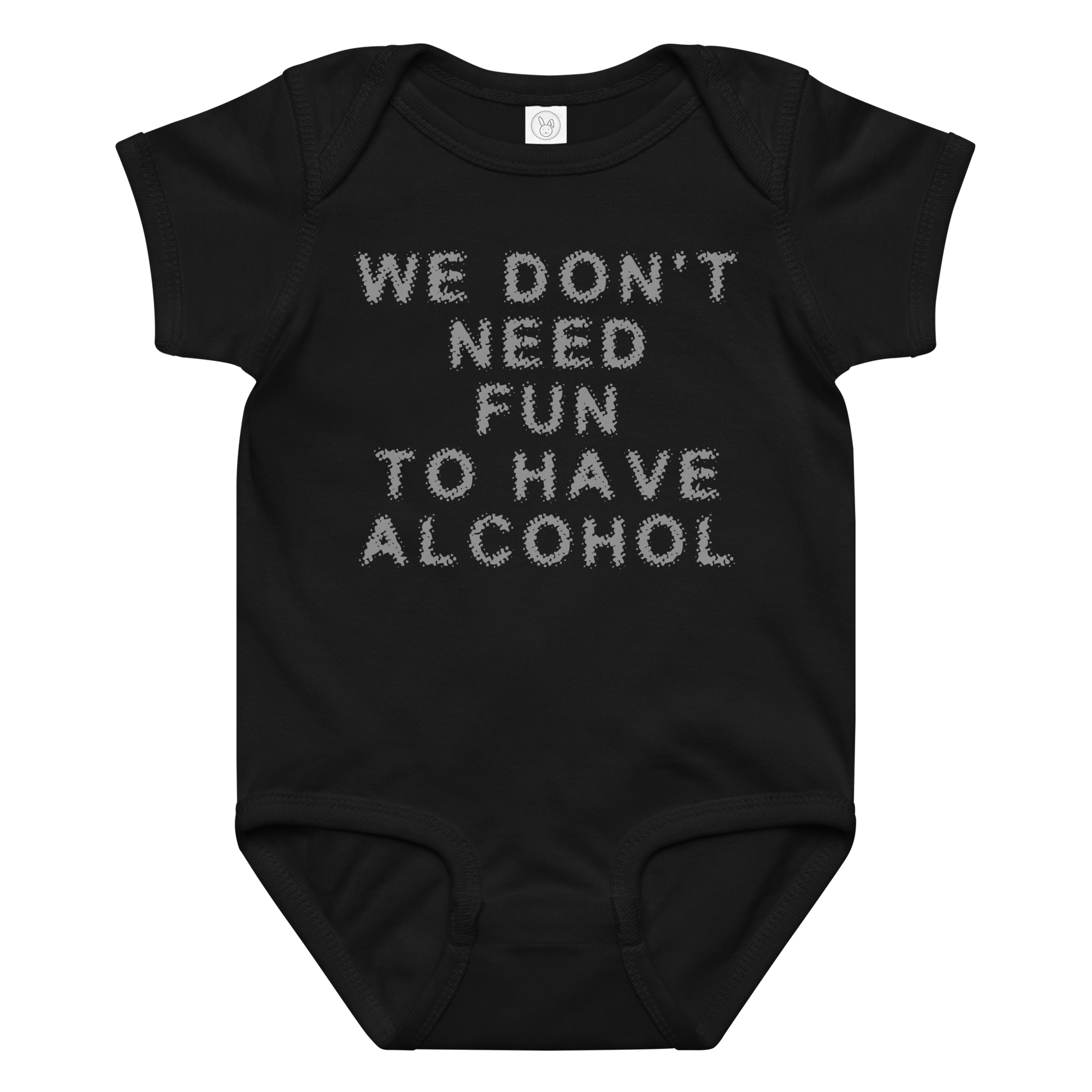 "We don’t need fun to have alcohol" printed on a black baby jersey bodysuit laying on a flat surface amongst other clothes