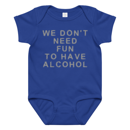 "We don’t need fun to have alcohol" printed on a royal baby jersey bodysuit laying on a flat surface amongst other clothes