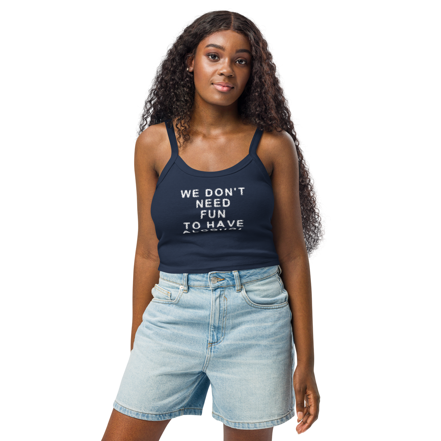 "We don’t need fun to have alcohol" printed on a solid navy blend women's micro-rib tanktop worn by a female