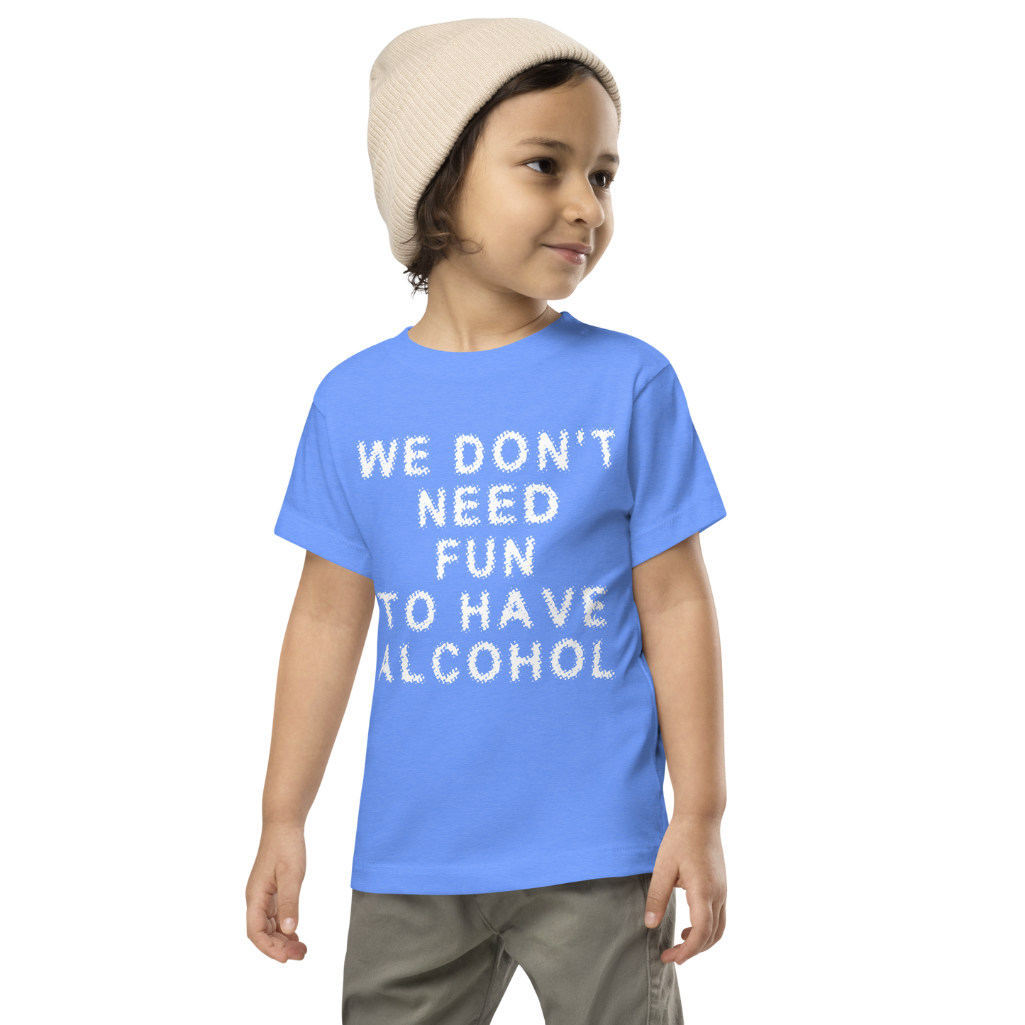 "We don’t need fun to have alcohol" printed on a heather columbia blue toddler short sleeve tee worn by a male wearing a cap