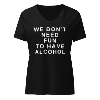 "We don’t need fun to have alcohol" printed on a solid black blend on an invisible / simulated body