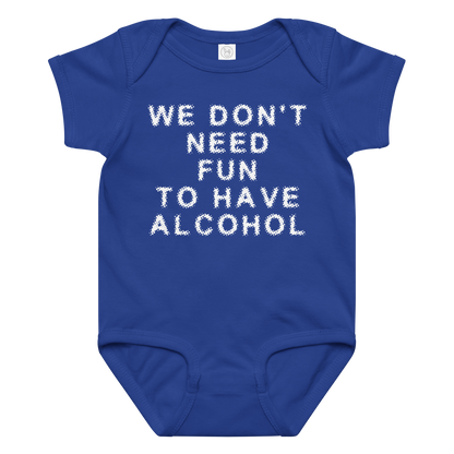 "We don’t need fun to have alcohol" printed on a royal baby jersey bodysuit laying on a flat surface amongst other clothes