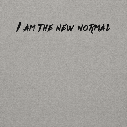 "I am the new normal" printed on a carbon grey background