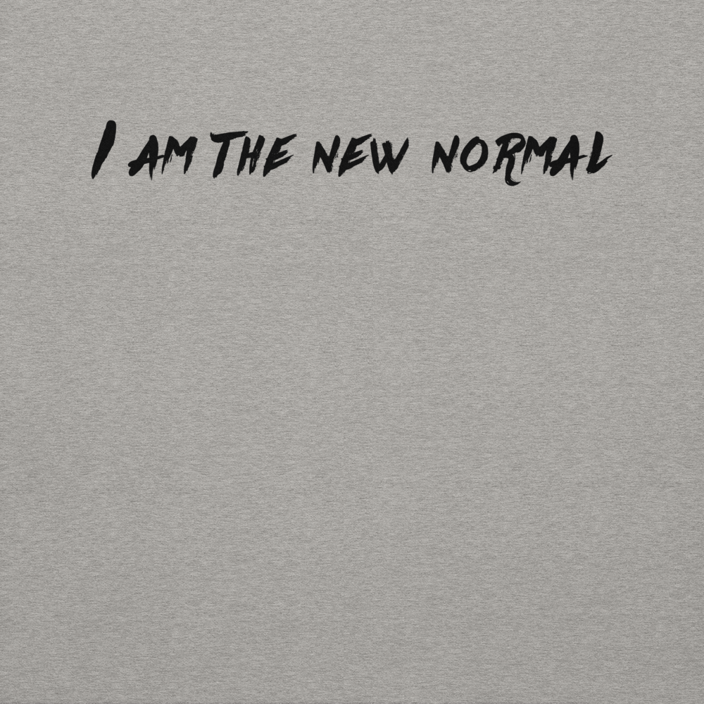 "I am the new normal" printed on a carbon grey background