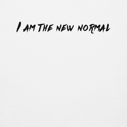 "I am the new normal" printed on a white background