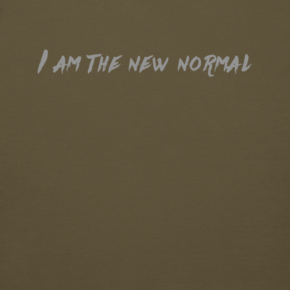 "I am the new normal" printed on a military green background