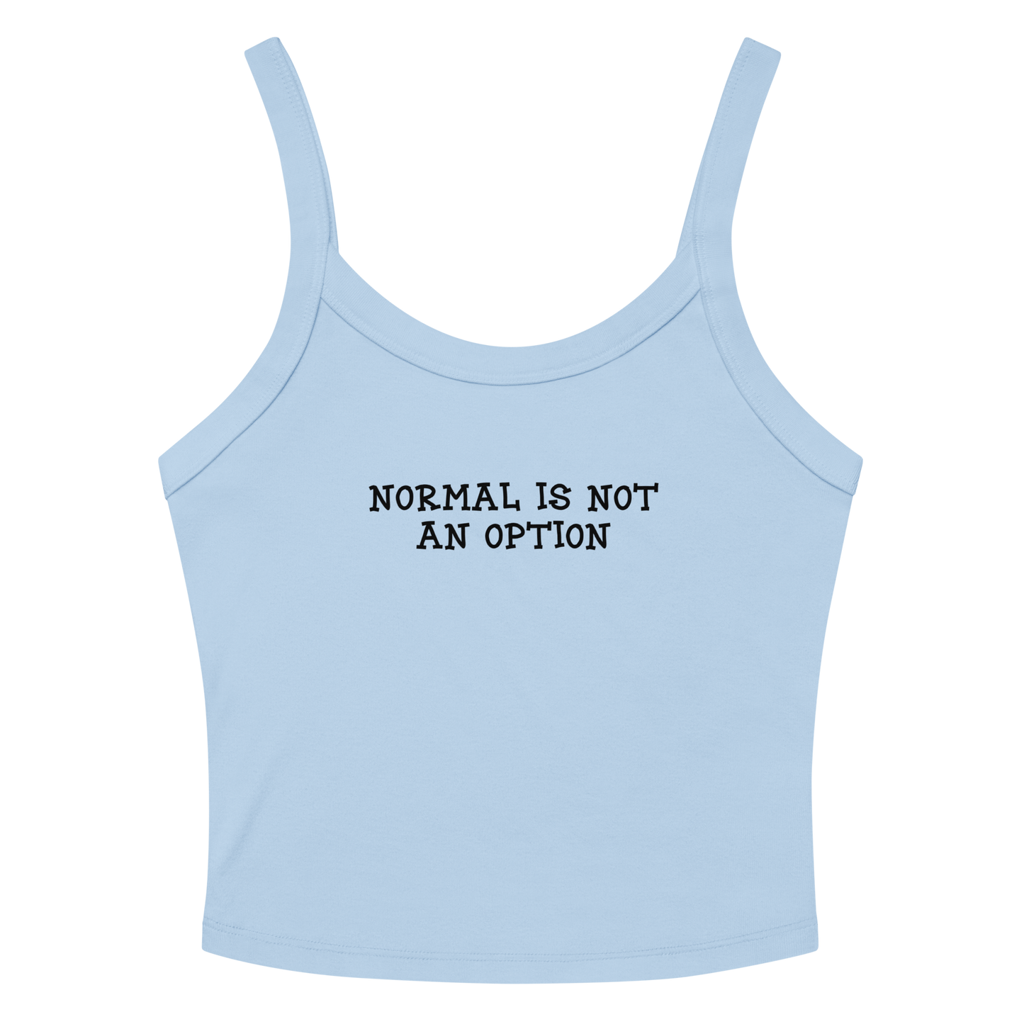 "Normal is not an option" printed on a solid baby blue blend women's micro-rib tanktop laying on a flat surface amongst sunglasses and shorts