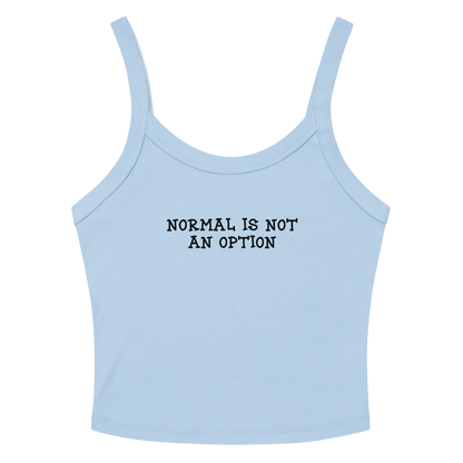 "Normal is not an option" printed on a solid baby blue blend women's micro-rib tanktop laying on a flat surface amongst sunglasses and shorts