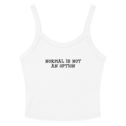 "Normal is not an option" printed on a solid white blend women's micro-rib tanktop laying on a flat surface amongst sunglasses and shorts