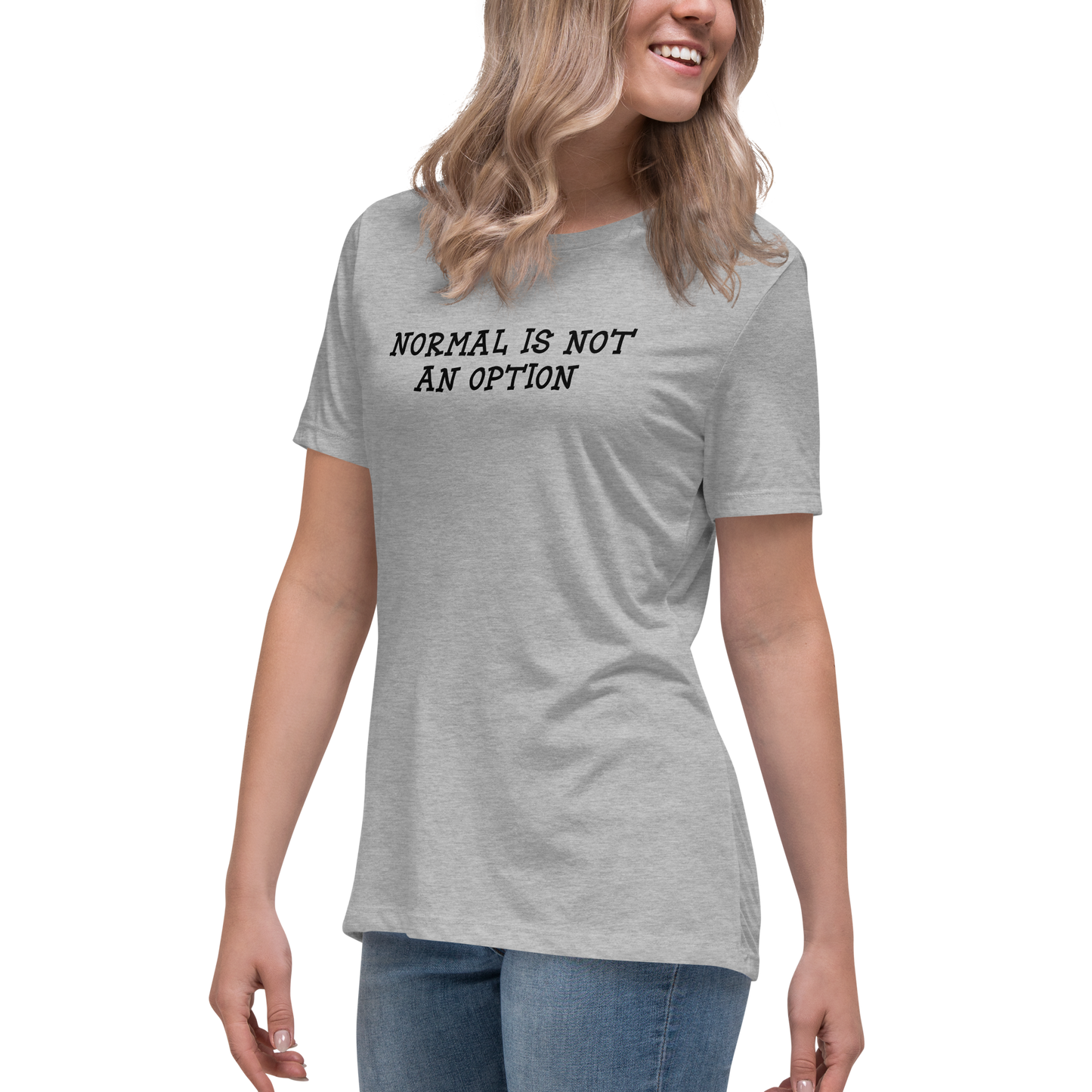 "Normal is not an option" printed on a athletic heather women's relaxed t-shirt worn by a female
