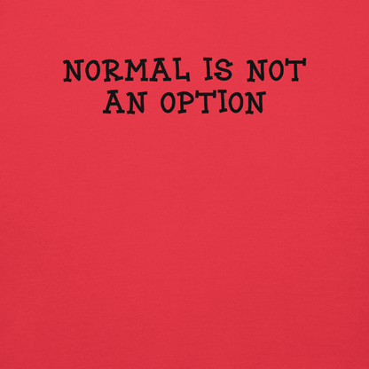 "Normal is not an option" printed on a team red background