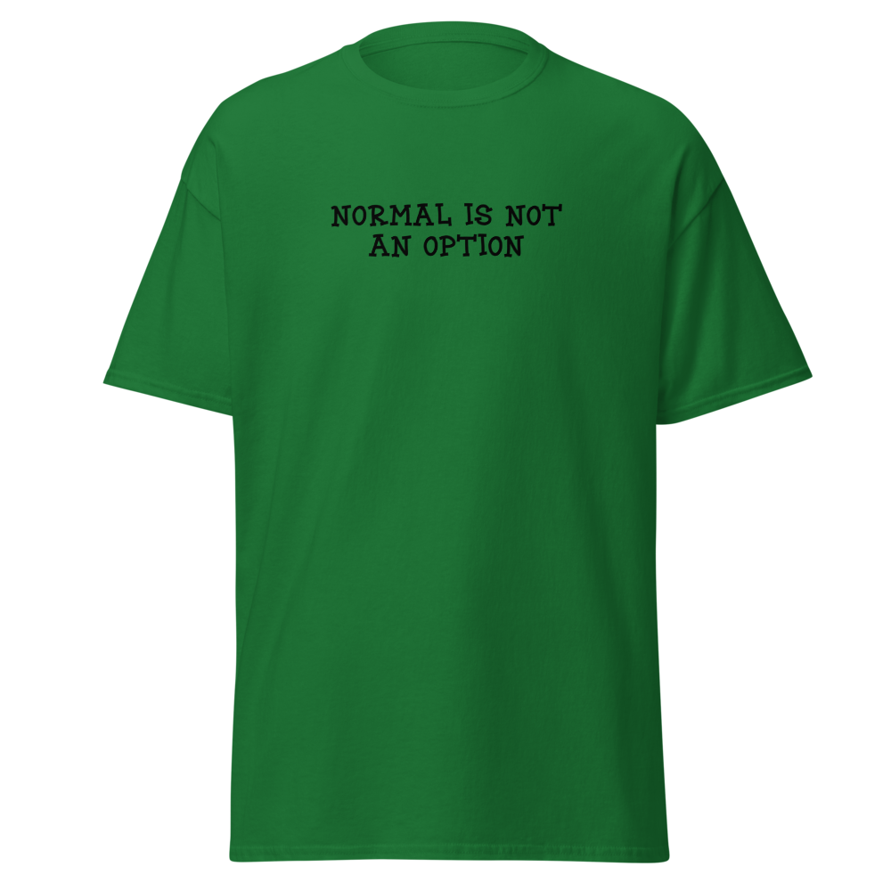"Normal is not an option" printed on a turf green on an invisible body