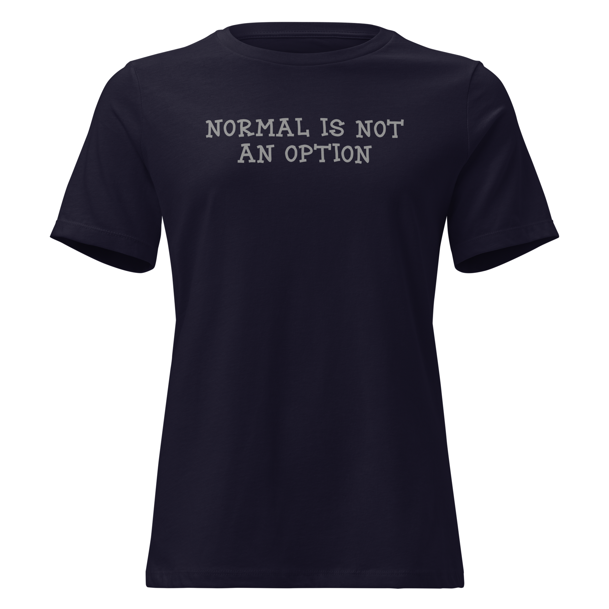 "Normal is not an option" printed on a navy on an invisible / simulated body