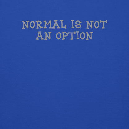 "Normal is not an option" printed on a team royal background