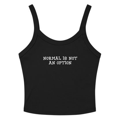 "Normal is not an option" printed on a solid black blend women's micro-rib tanktop laying on a flat surface amongst sunglasses and shorts