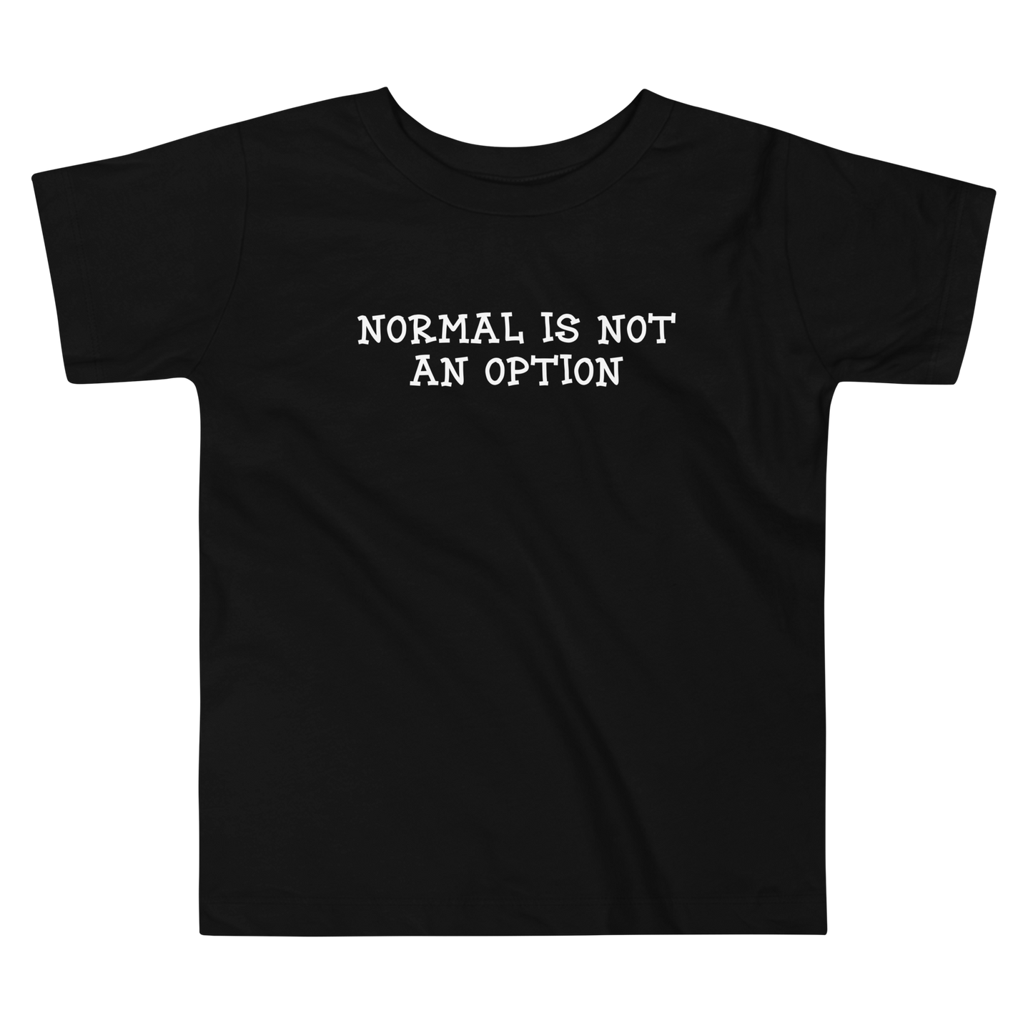 "Normal is not an option" printed on a black toddler short sleeve tee laying on a flat surface