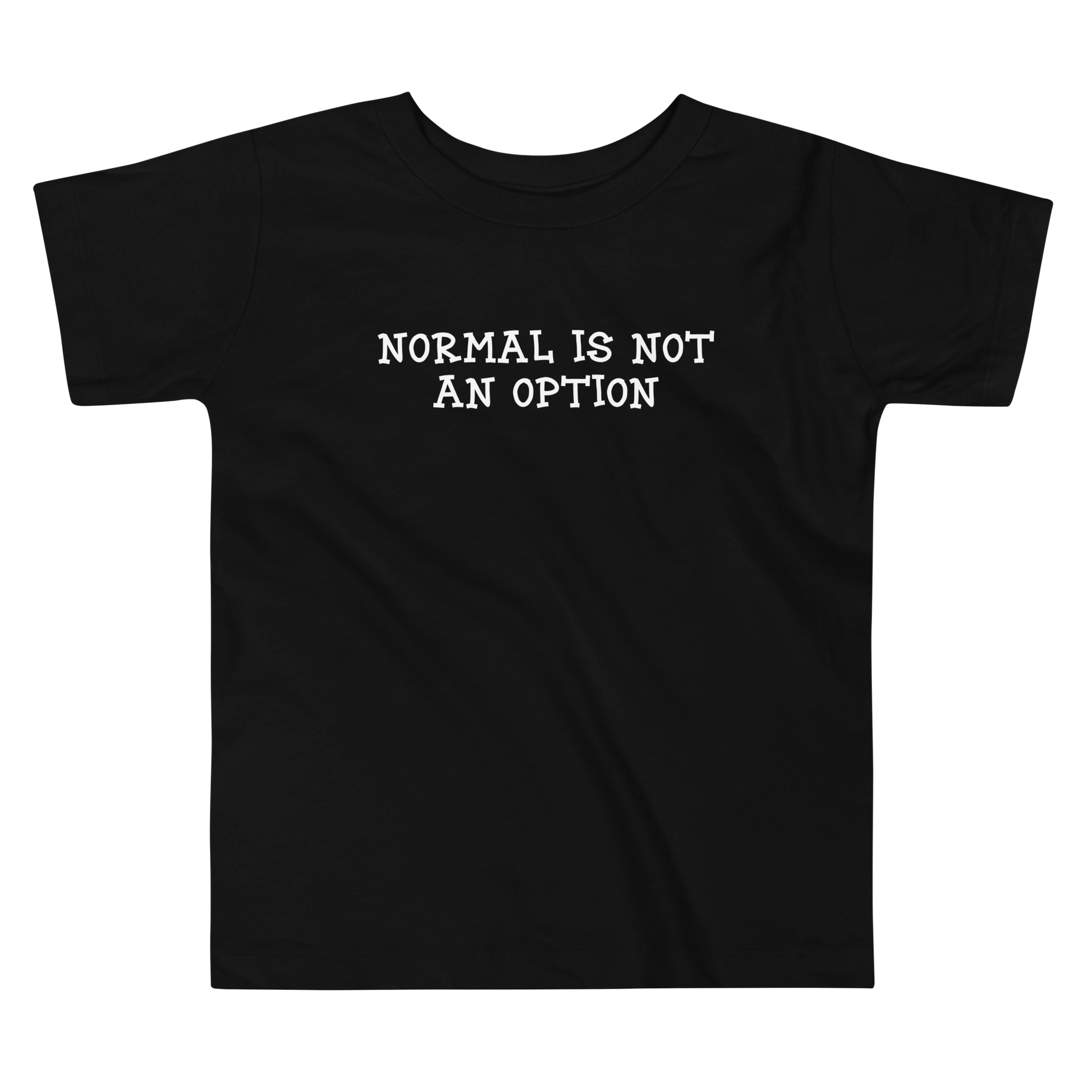 "Normal is not an option" printed on a black toddler short sleeve tee laying on a flat surface