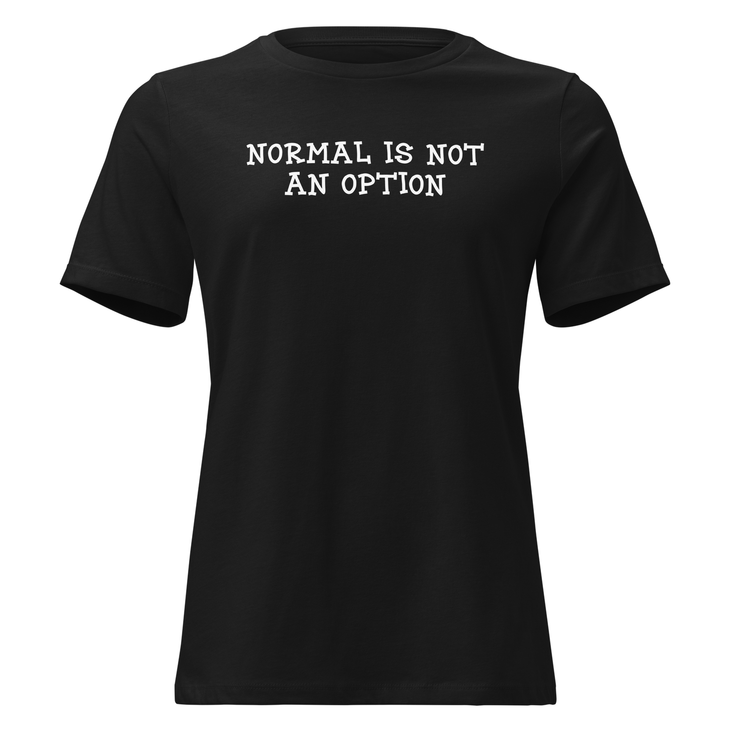 "Normal is not an option" printed on a black on an invisible / simulated body