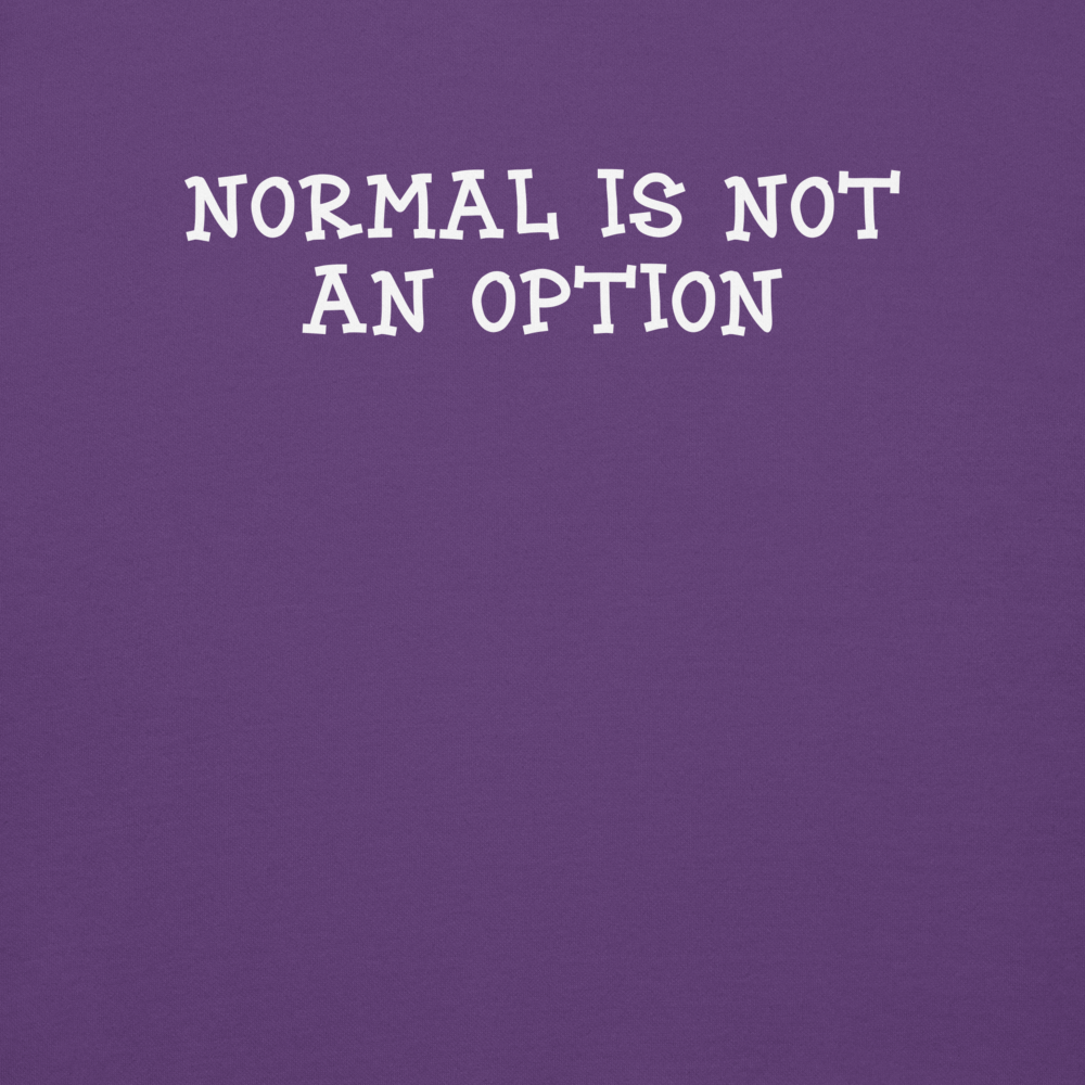 "Normal is not an option" printed on a purple background