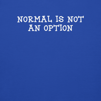 "Normal is not an option" printed on a team royal background