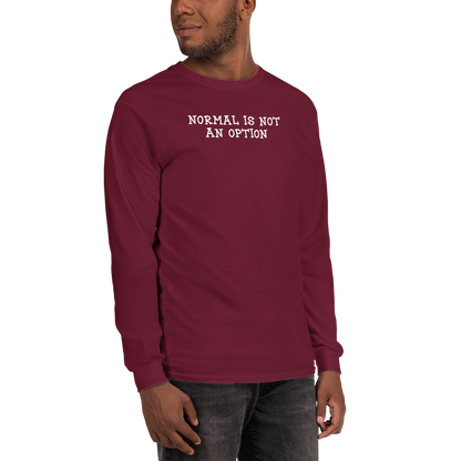 "Normal is not an option" printed on a maroon men's long sleeve shirt worn by a male