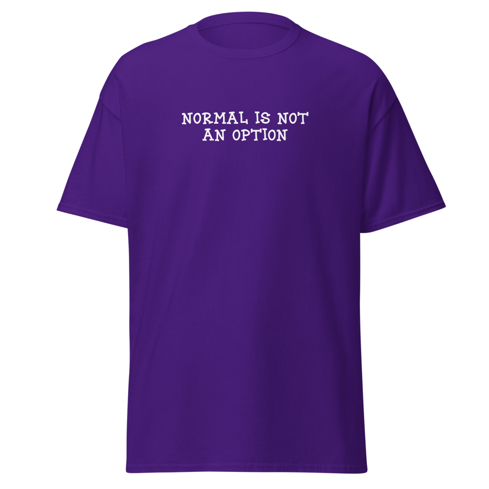 "Normal is not an option" printed on a purple on an invisible body