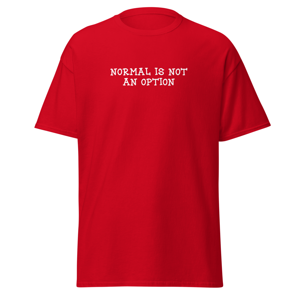 "Normal is not an option" printed on a red on an invisible body
