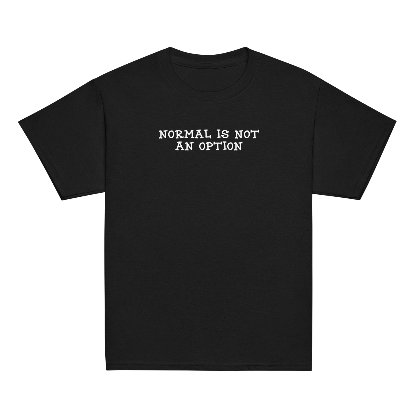 "Normal is not an option" printed on a black youth classic tee laying on a flat surface